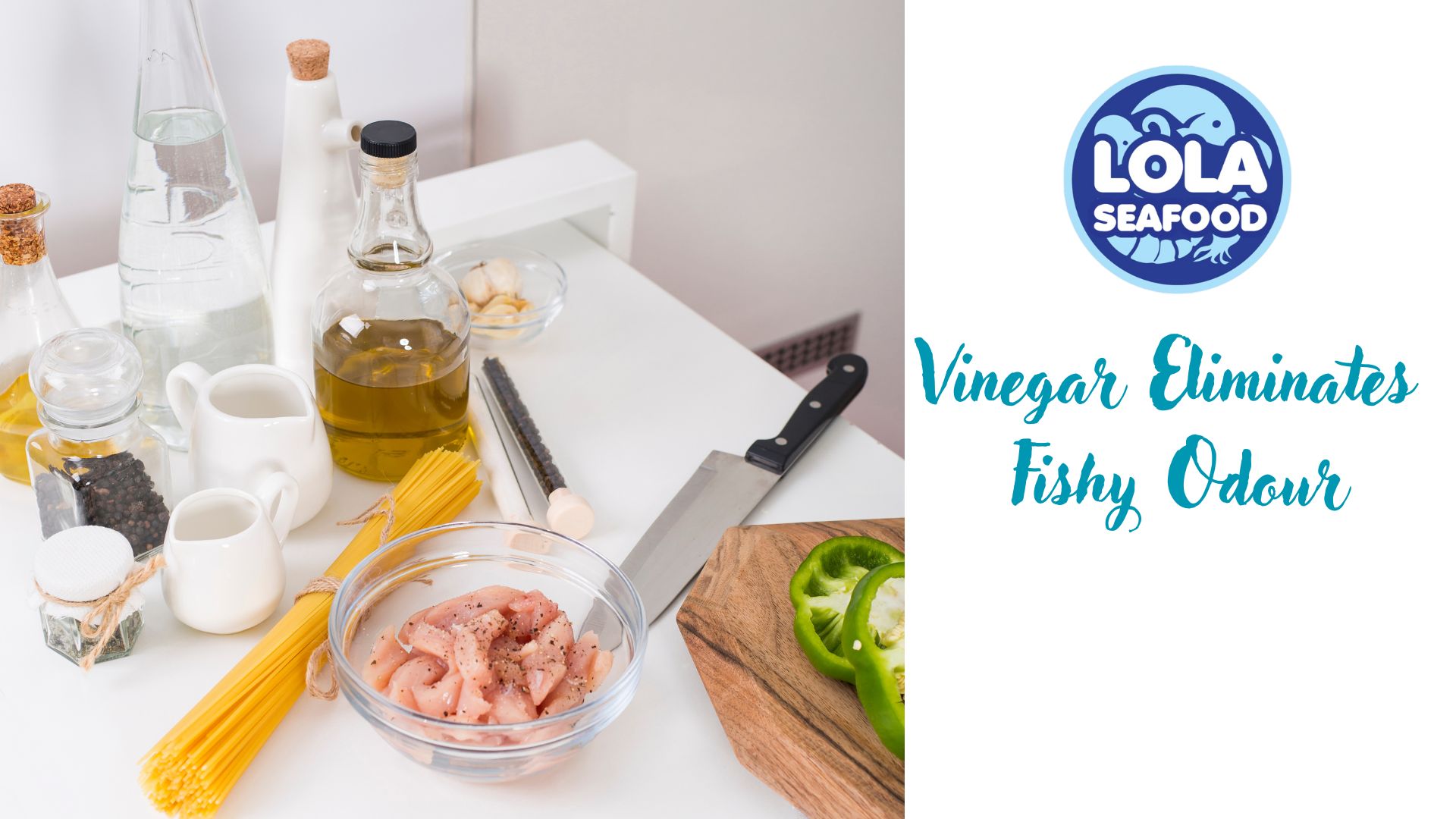 Vinegar Eliminates Fishy Odour